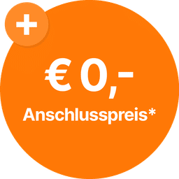 € 0,- Anschlusspreis