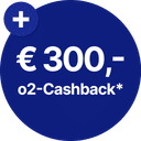 o2-Cashback: € 300,- 