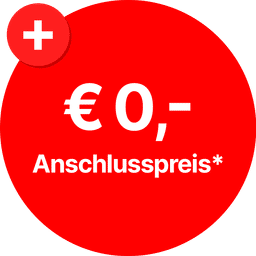 € 0,- Anschlusspreis