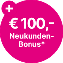 € 100,- Neukunden-Bonus sichern  