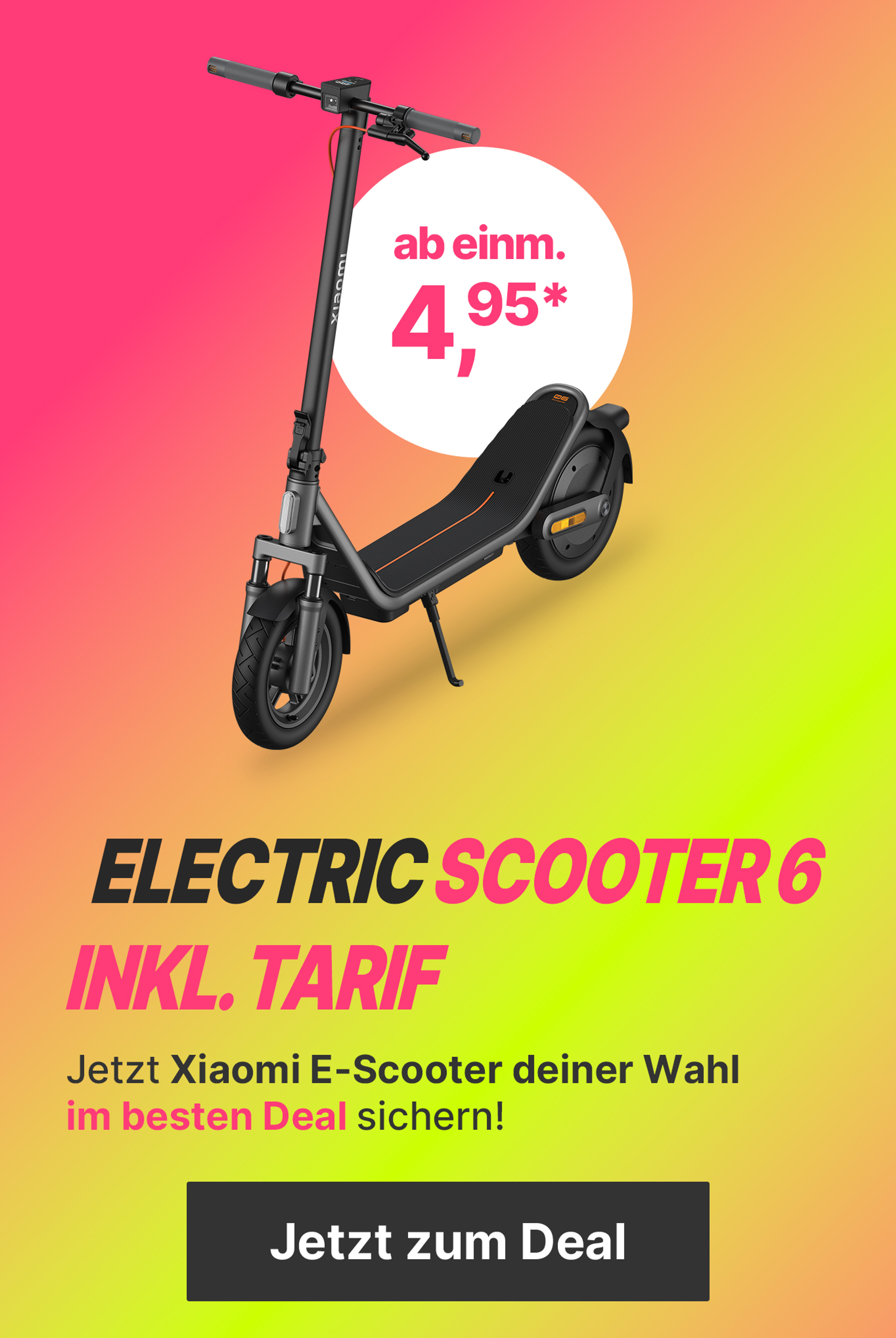 Electric Scooter 6 inkl. Tarif ab € 4,95,-*