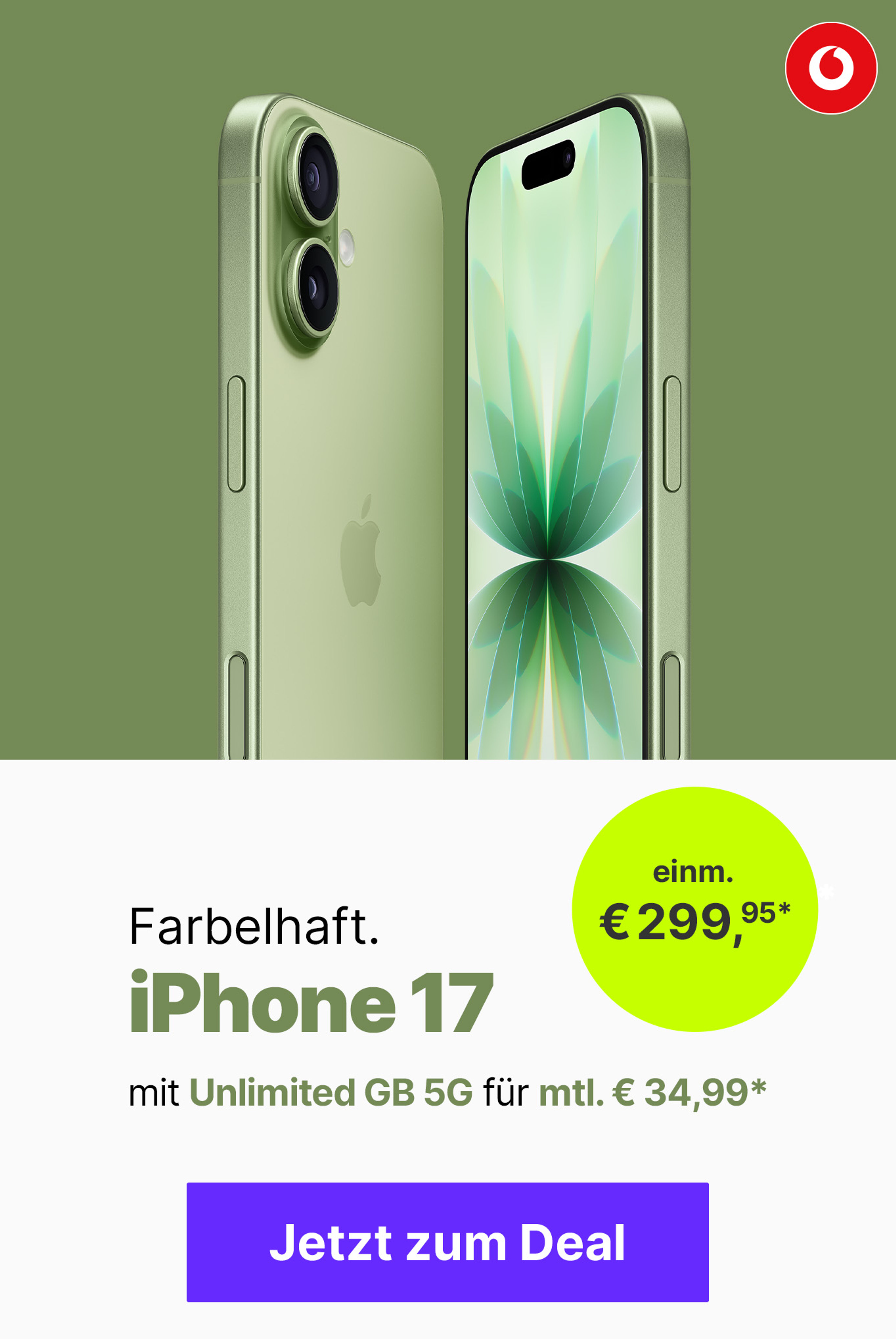Angebote iPhone17 mit z.B. mit Unlimited GB 5G für mtl. € 34,99 und einm. €299,95*