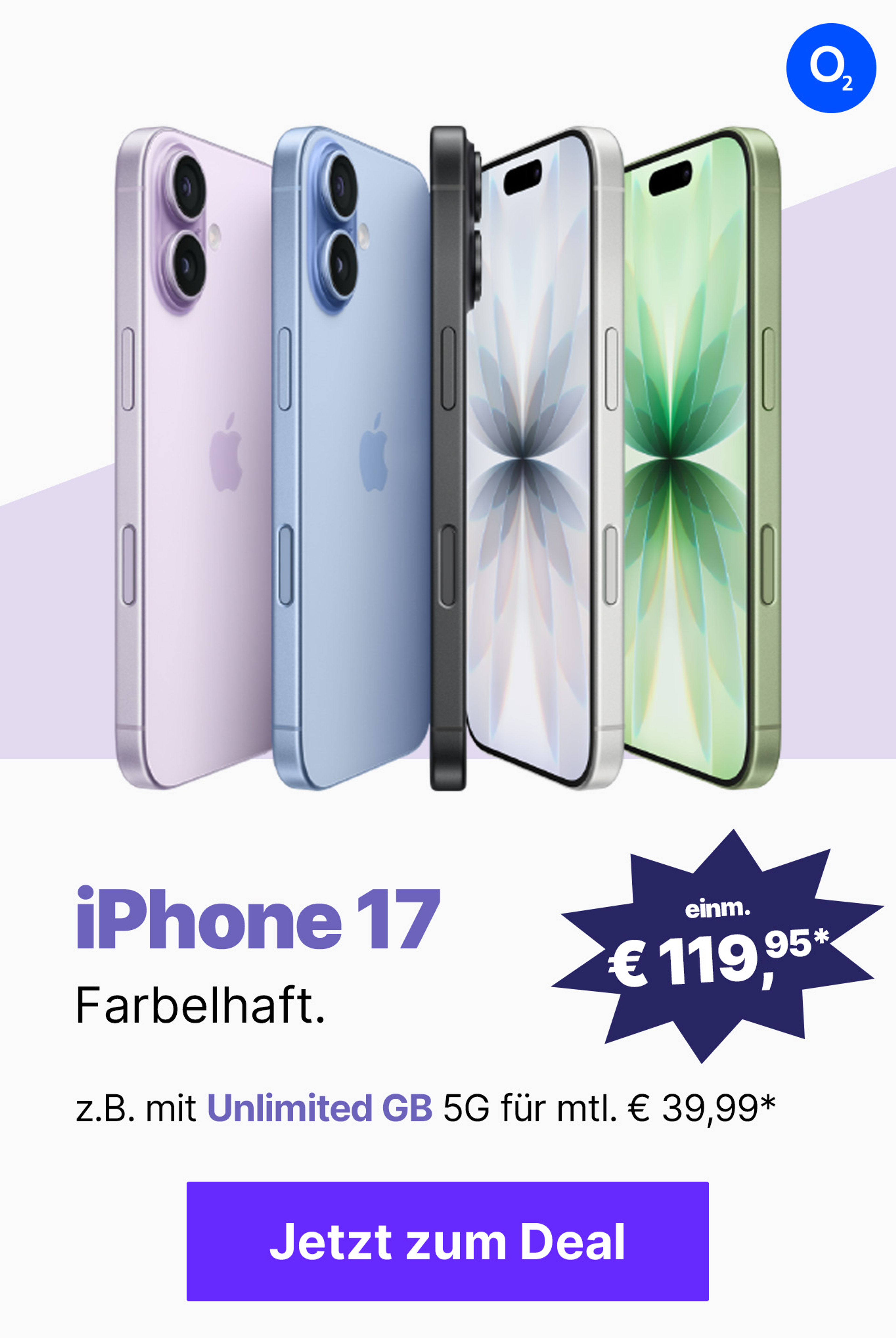 Angebote iPhone17 mit z.B. mit Unlimited GB 5G für mtl. € 39,99 und einm. €119,95*
