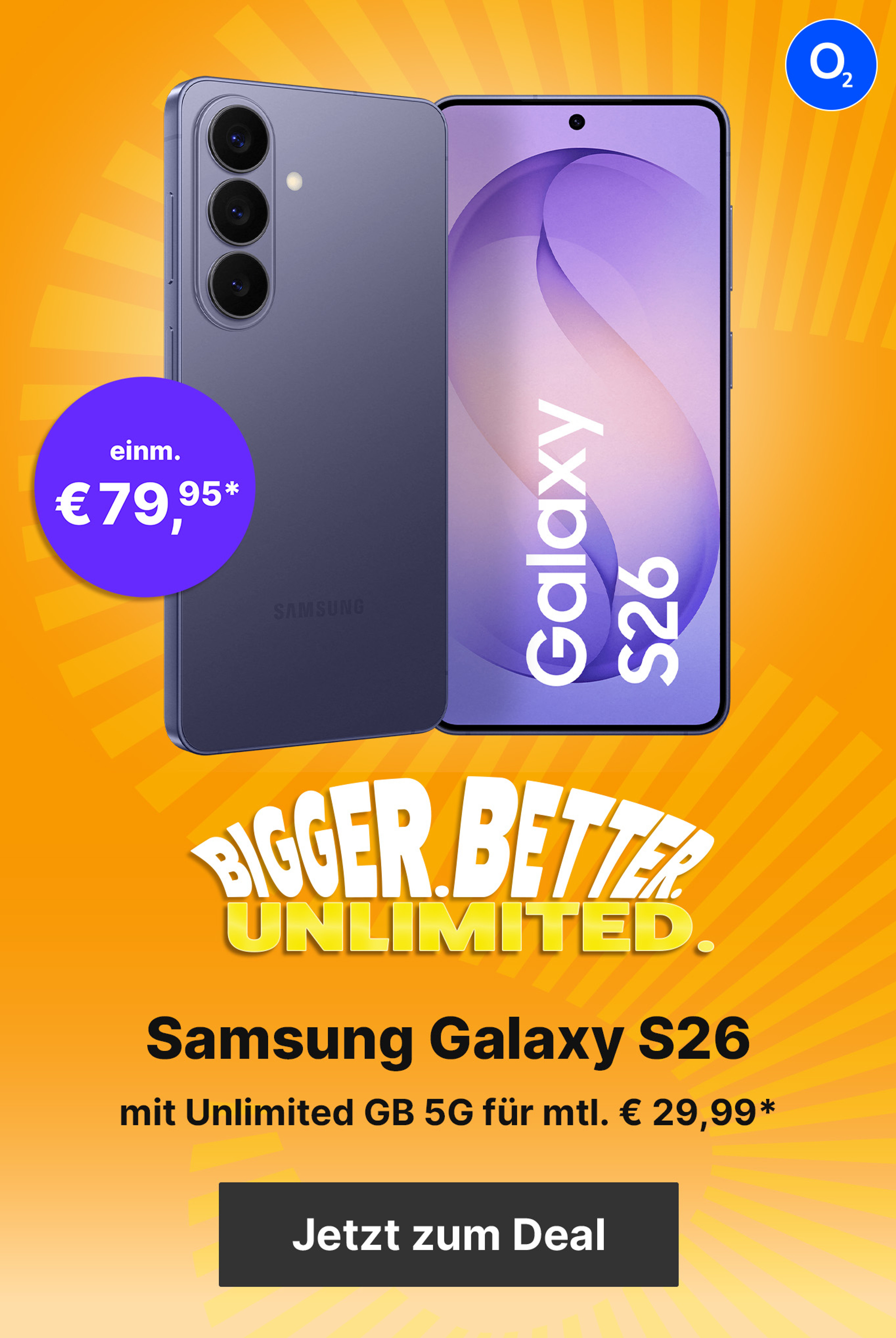 Galaxy S26 z.B. mit Unlimited GB 5G für mtl. € 29,99* & einm. 79,95*