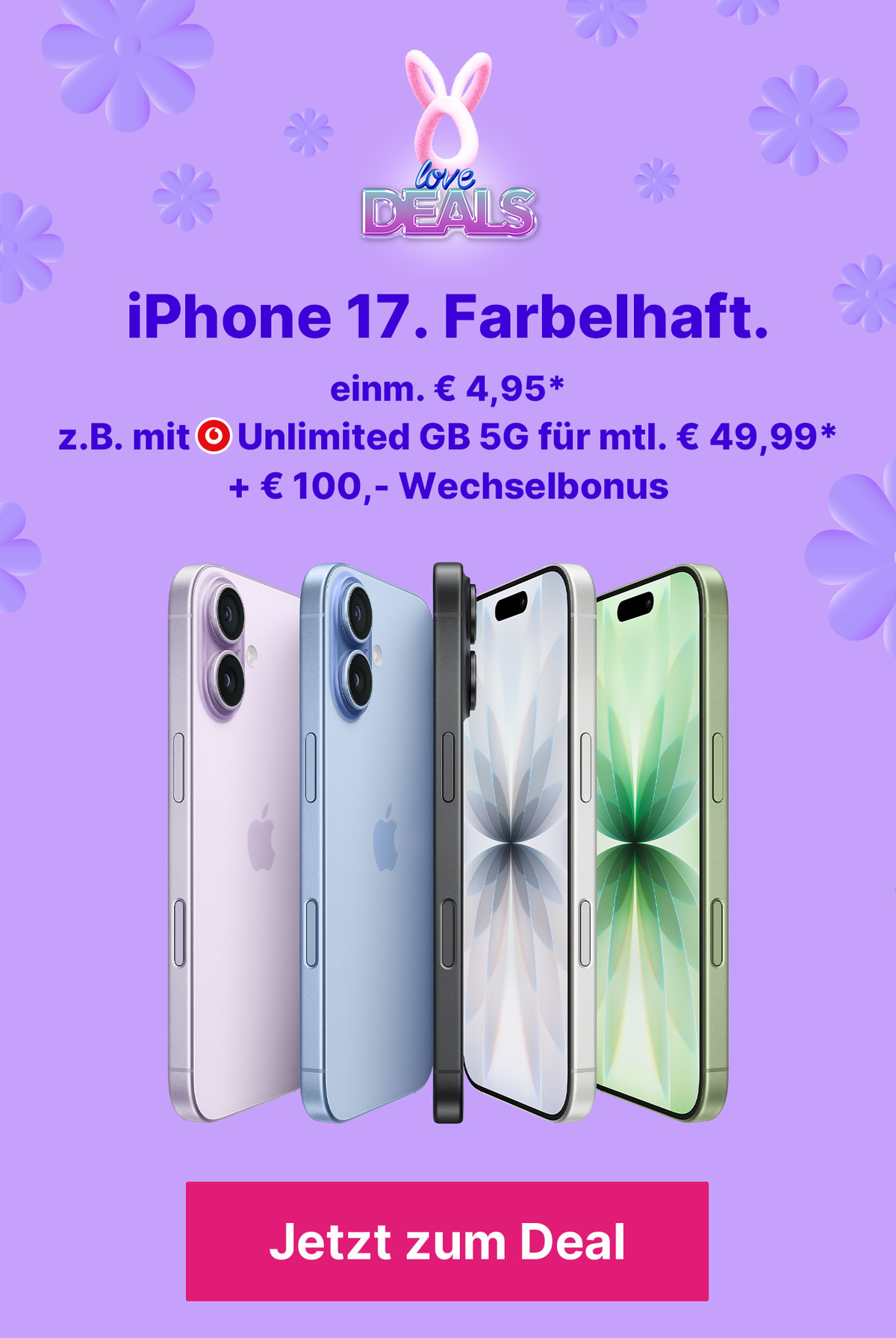 Angebote iPhone17 mit z.B. mit Unlimited GB 5G für mtl. € 49,99 und einm. € 4,95*