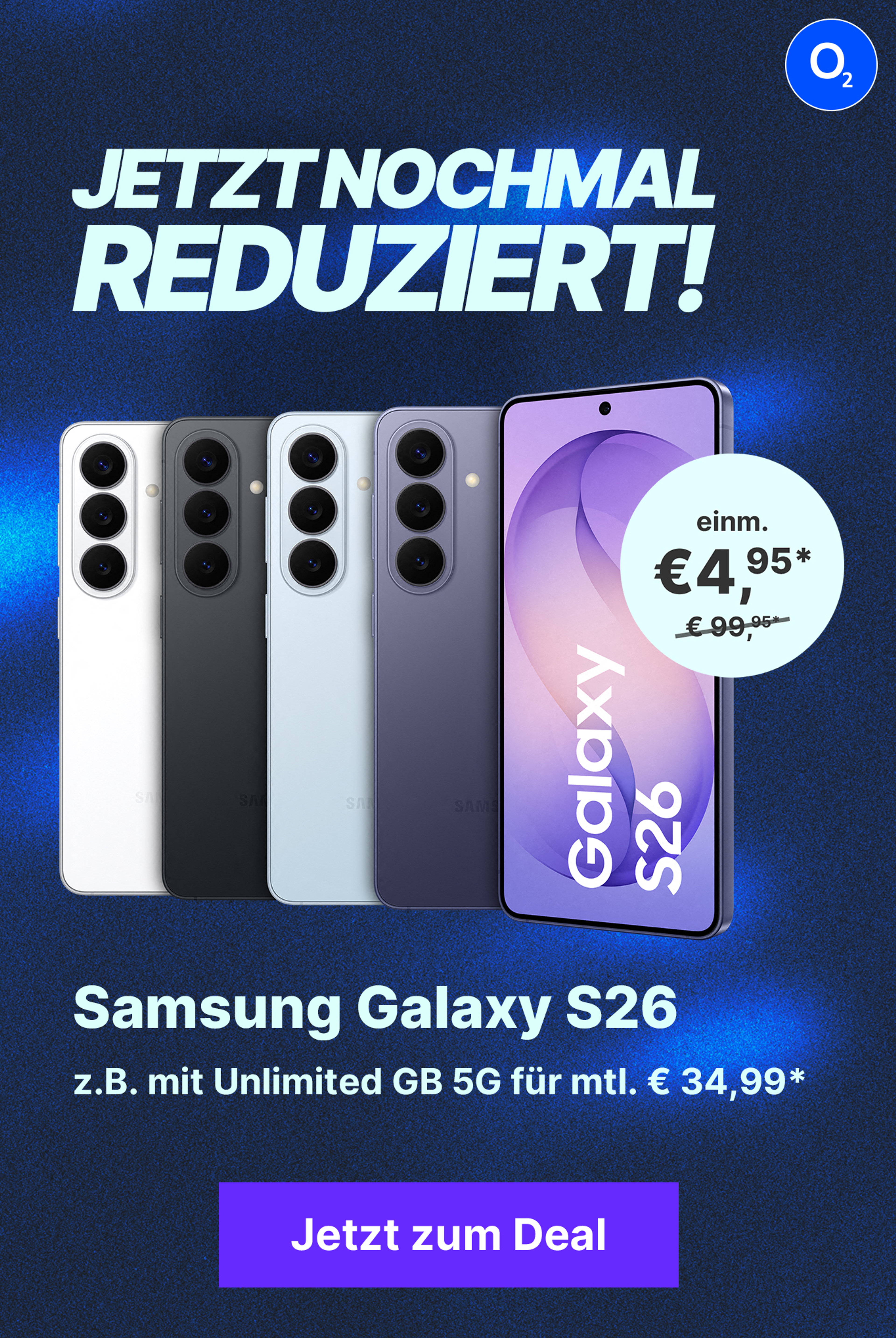 Jetzt nochmal reduziert! Galaxy S26 z.B. mit Unlimited GB 5G für mtl. € 34,99* & einm. € 4,95*