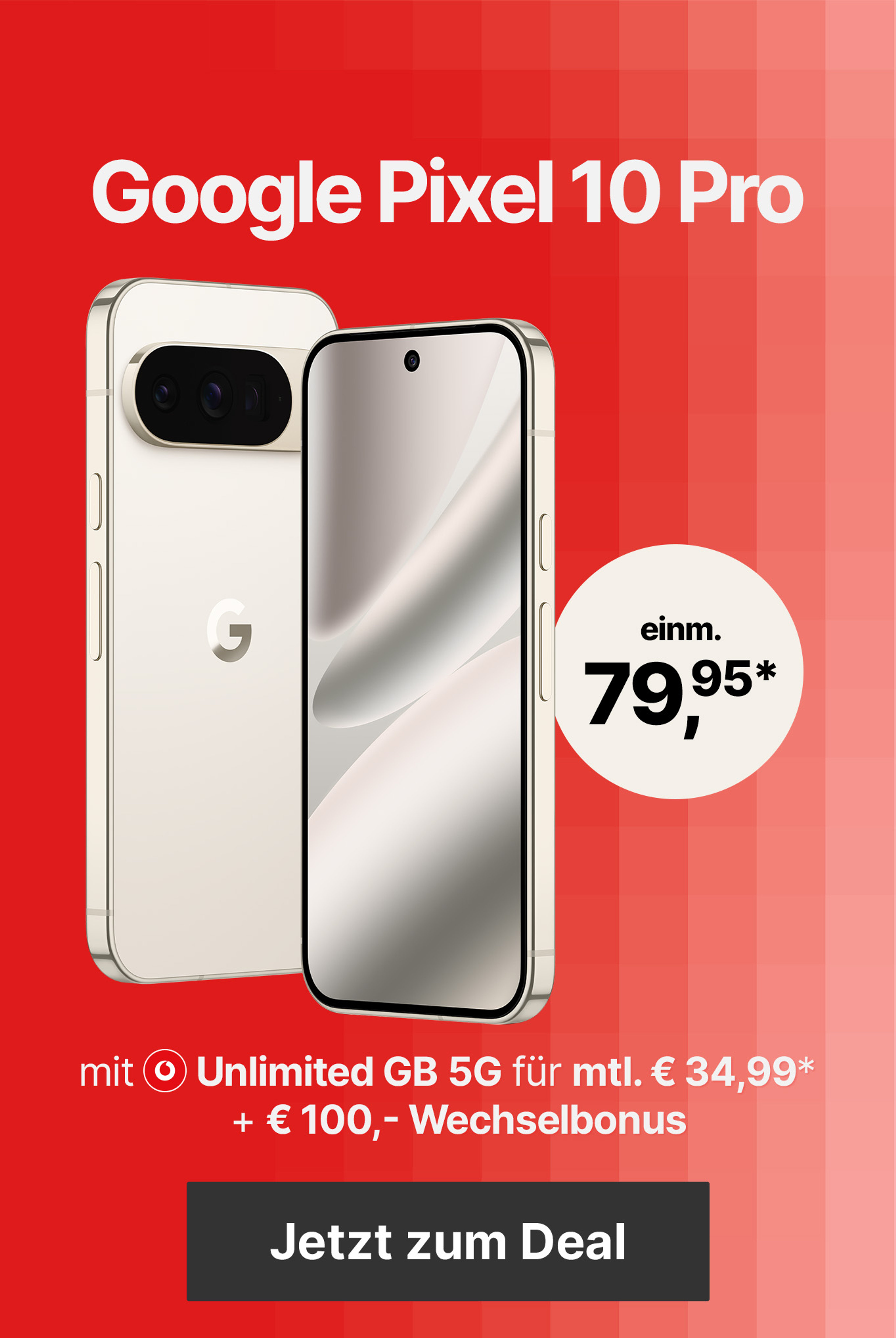 Angebot Google Pixel 10 Pro Vodafone Tarif | mit Unlimited GB 5G für mtl. € 34,99* & € 100,- Wechselbonus