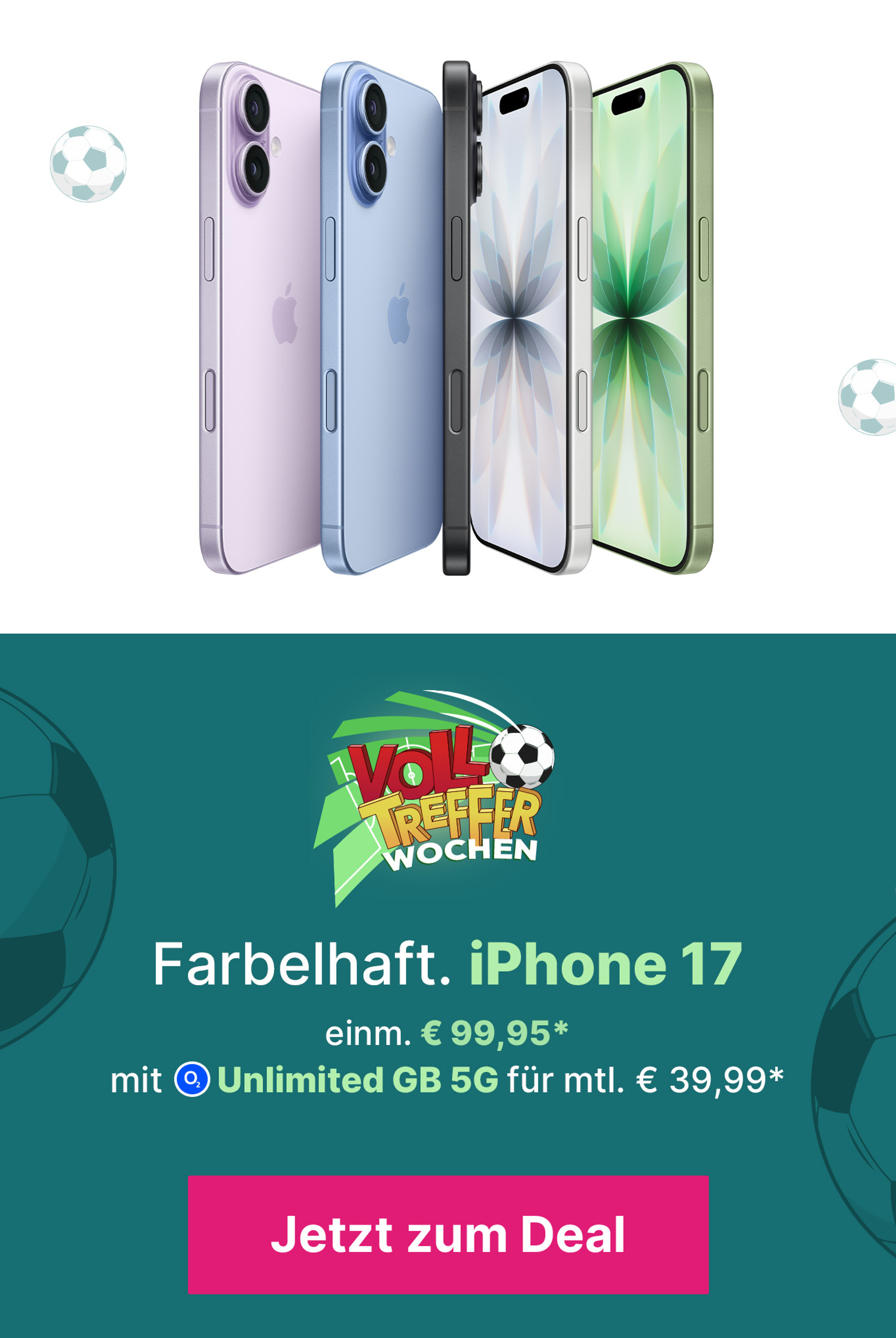 iPhone17 mit Unlimited GB 5G für mtl. € 39,99* | einm. €99,95* | € 0,-  Anschlussgebühr
