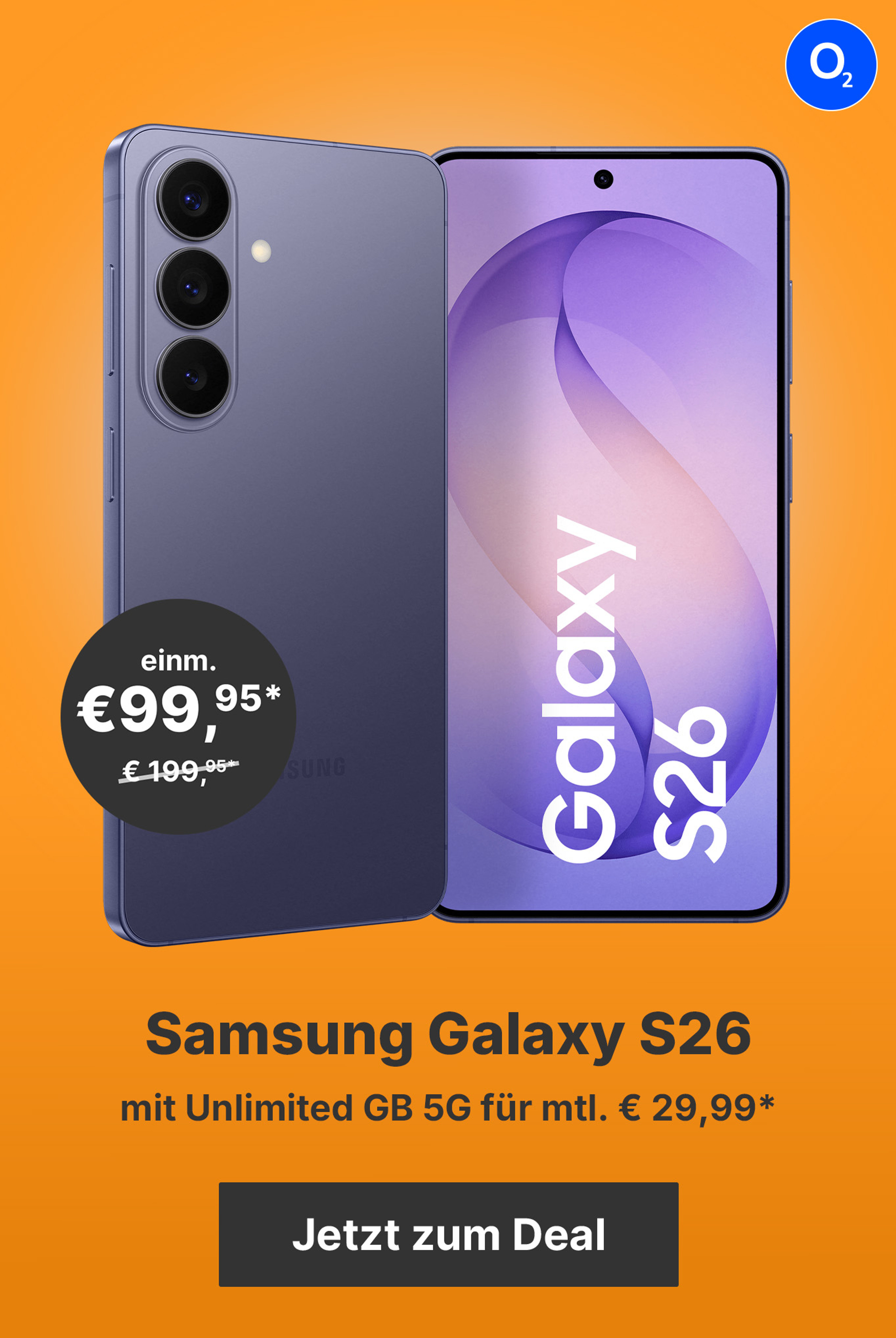 Galaxy S26 z.B. mit Unlimited GB 5G für mtl. € 29,99* & einm. 99,95*