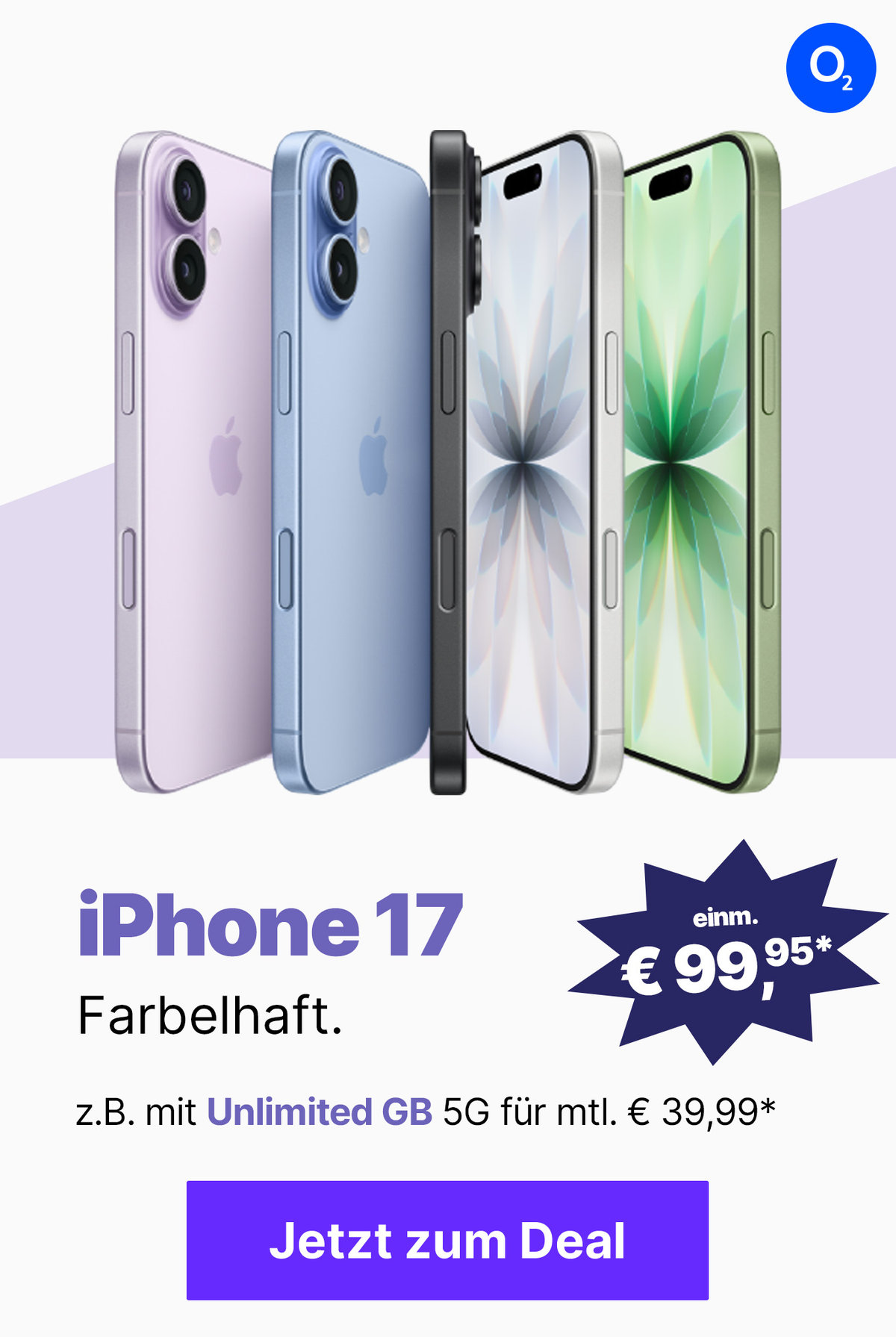Angebote iPhone17 mit z.B. mit Unlimited GB 5G für mtl. € 39,99 und einm. €99,95*