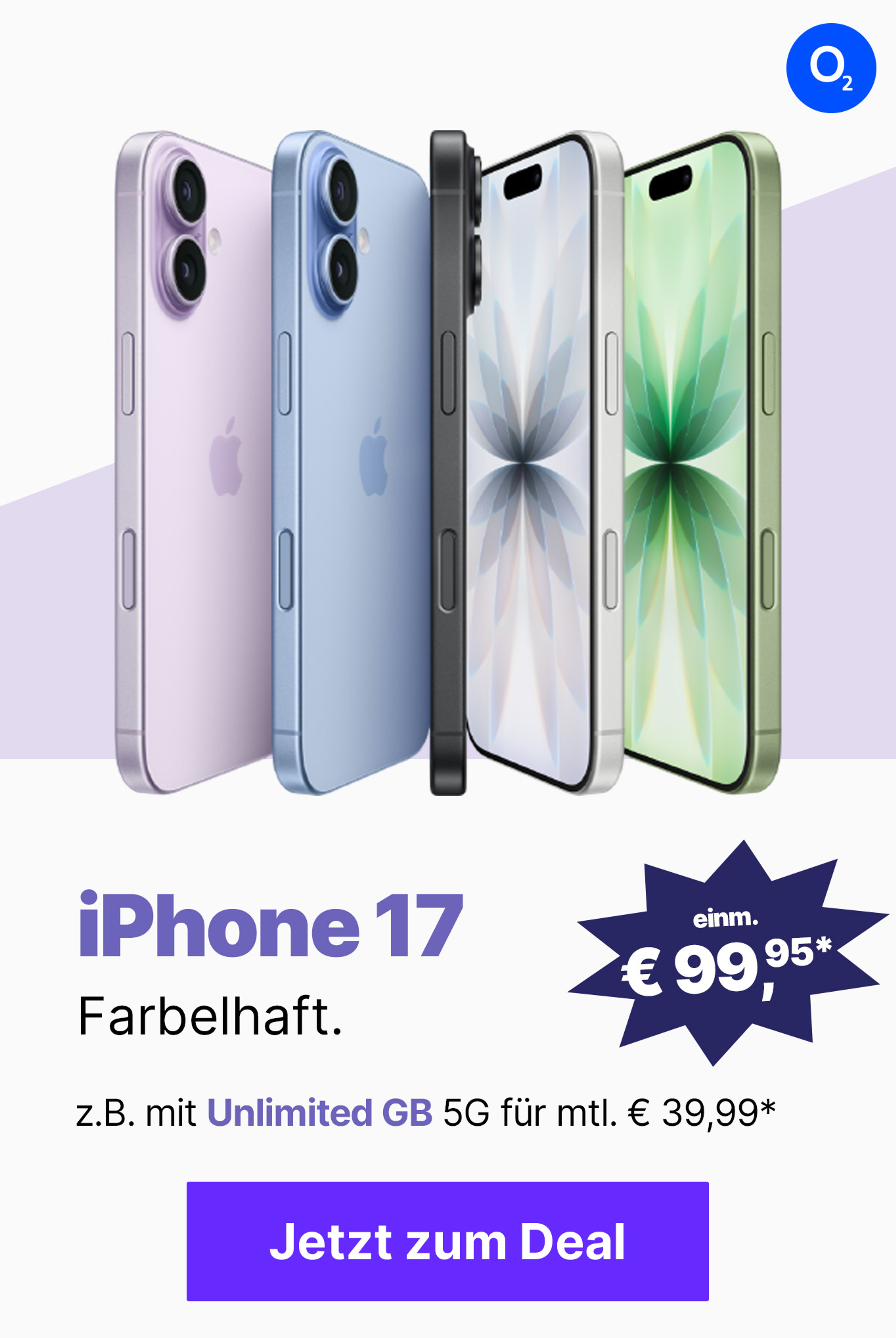 Angebote iPhone17 mit z.B. mit Unlimited GB 5G für mtl. € 39,99 und einm. €99,95*