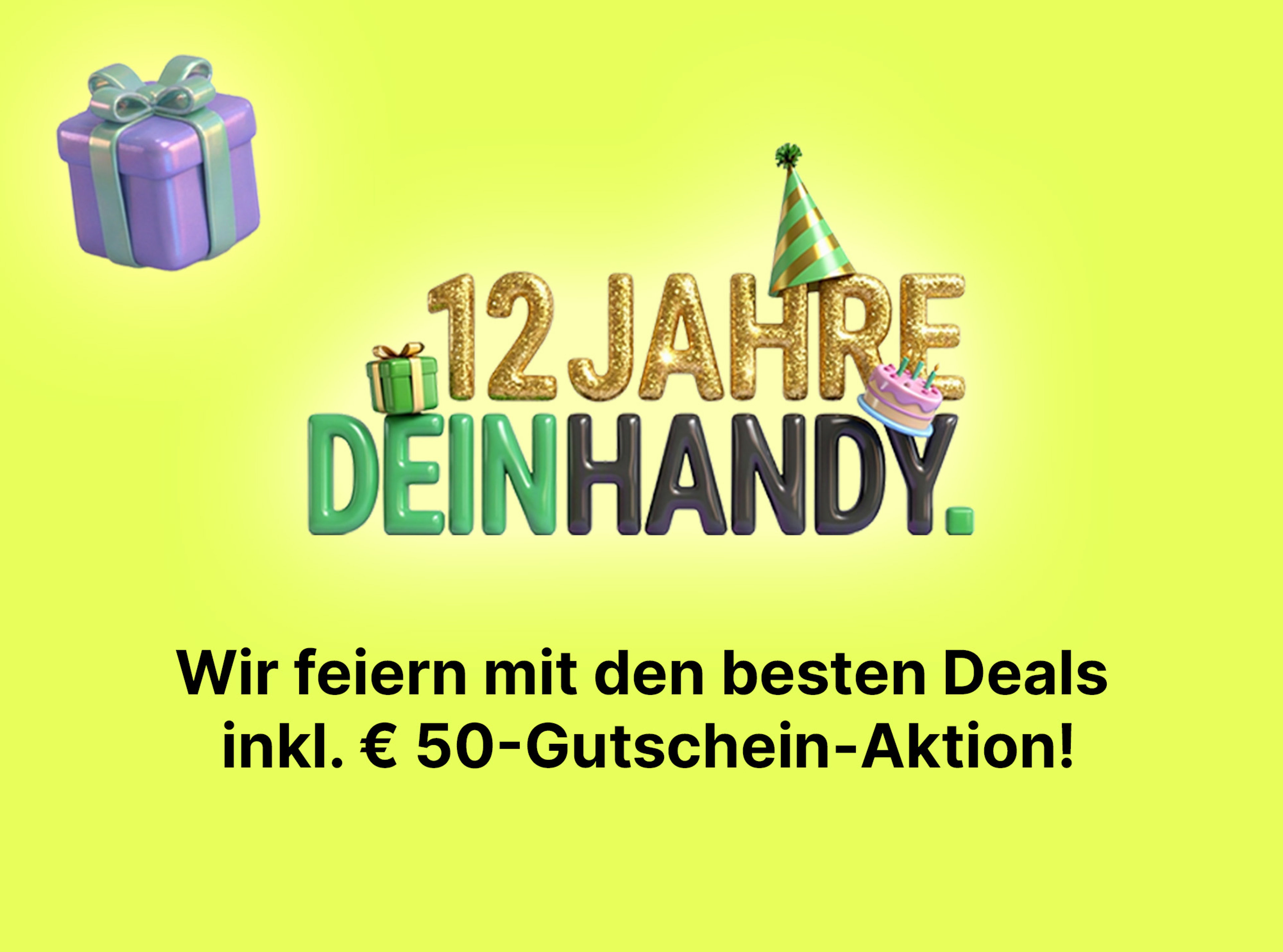 12 Jahre DEINHANDY! - Wir feiern mit den besten Deals inkl. € 50-Gutschein-Aktion!