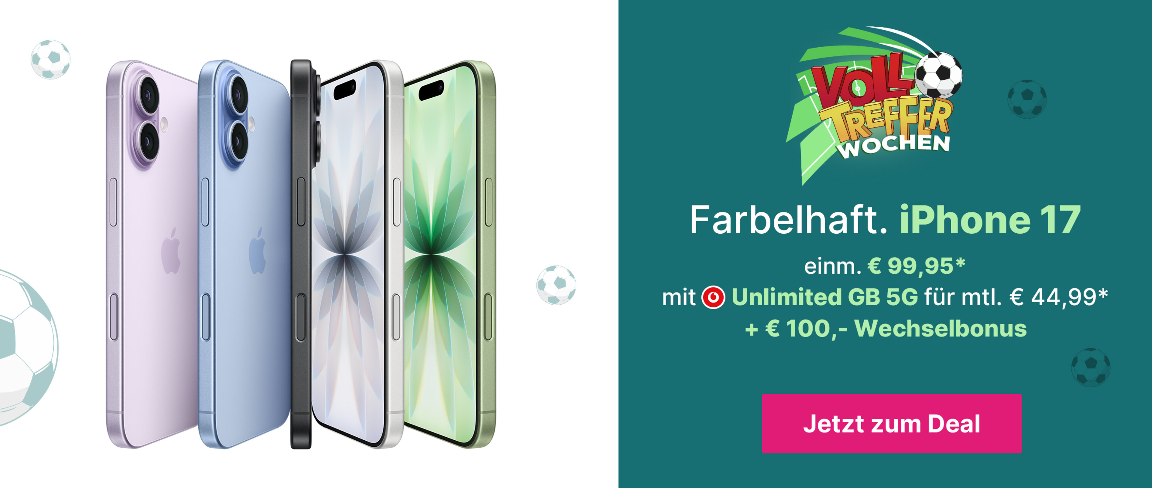 iPhone17 mit Unlimited GB 5G für mtl. € 44,99* | einm. €99,95* | € 100,- Wechselbonus*