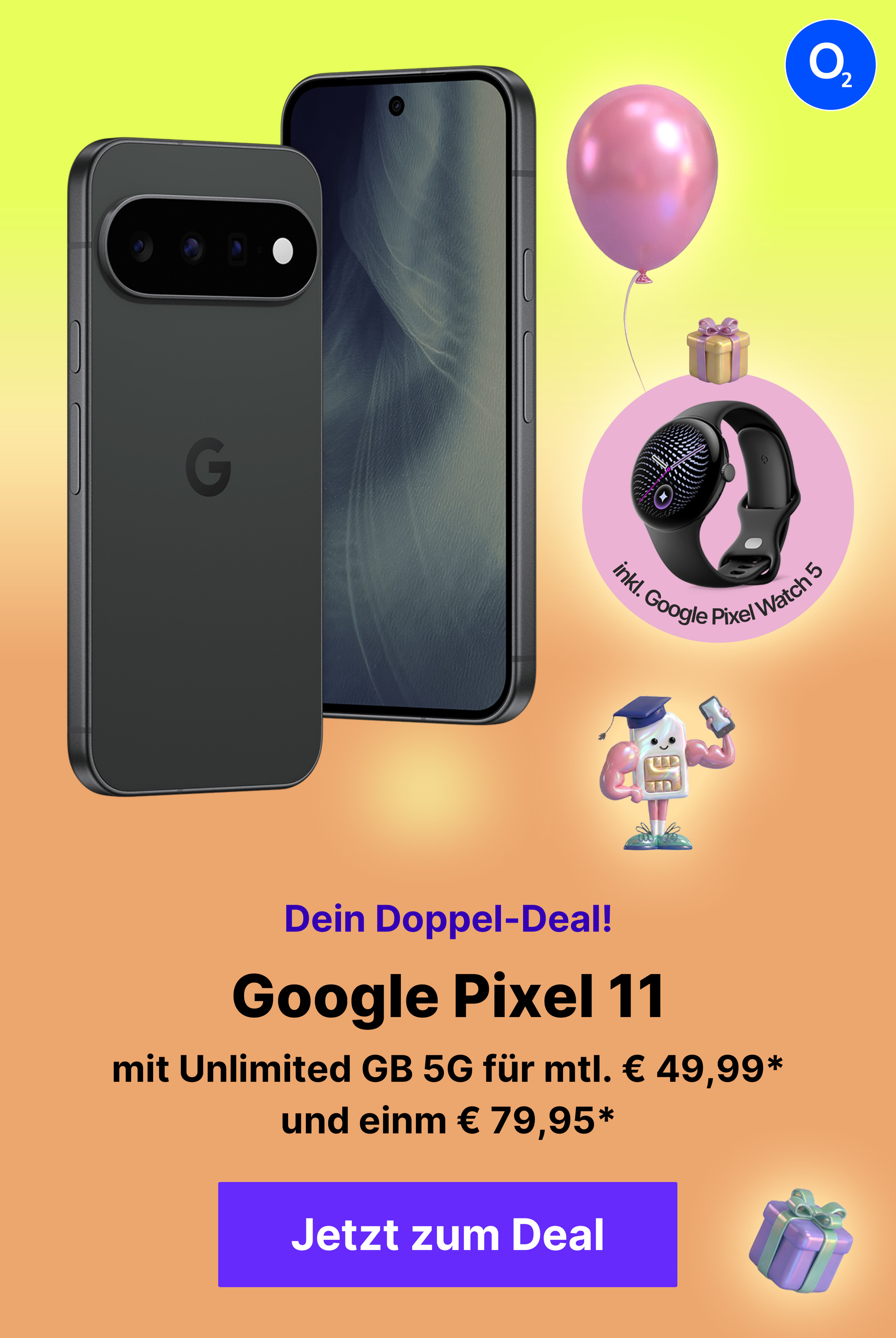 Dein Doppel-Deal! Google Pixel 11 mit Unlimited GB 5G für mtl. € 49,99* und einm € 79,95*