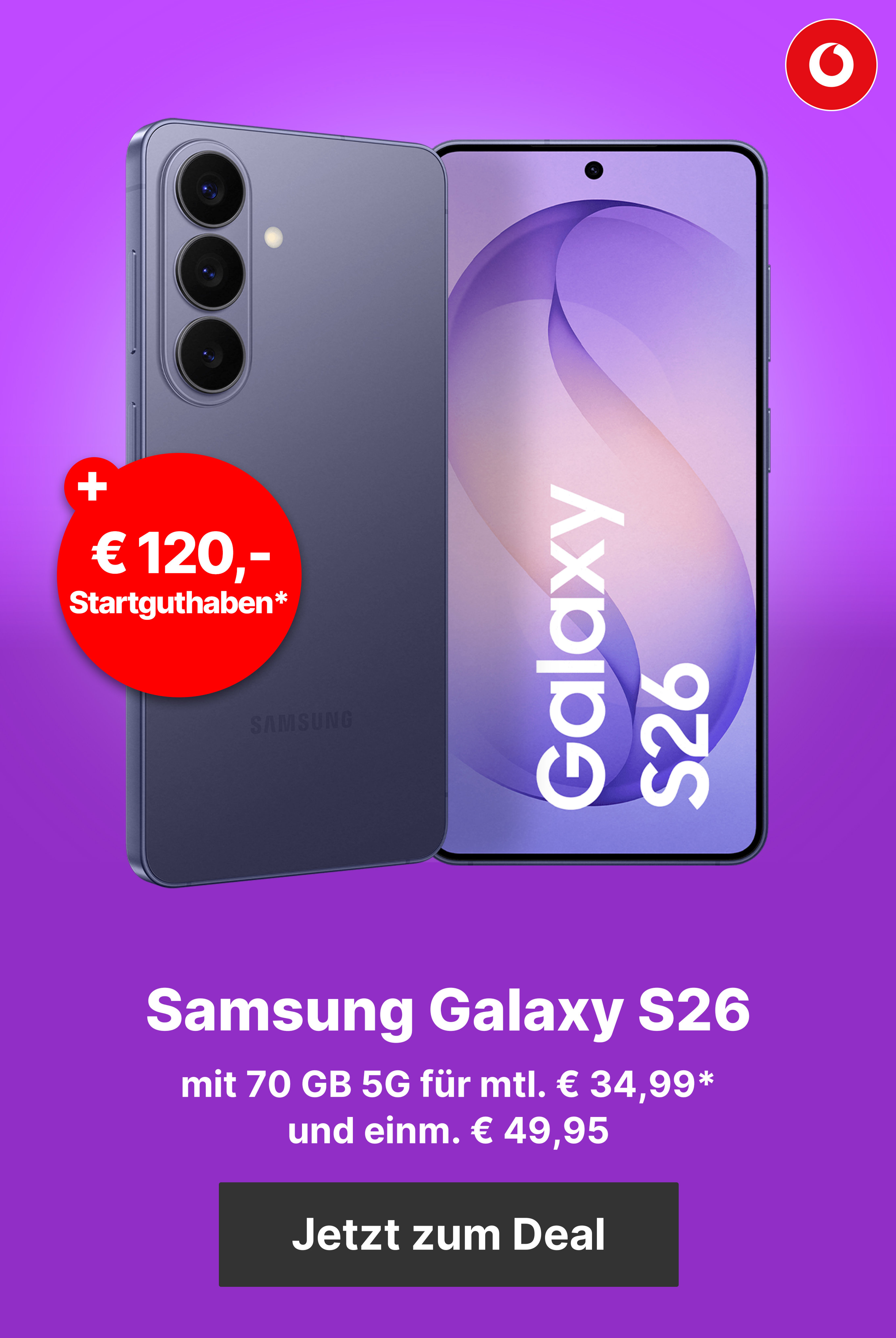 Das neue Galaxy S26 z.B. mit 70 GB 5G für mtl. € 34,99* & € 100,- Wechselbonus*