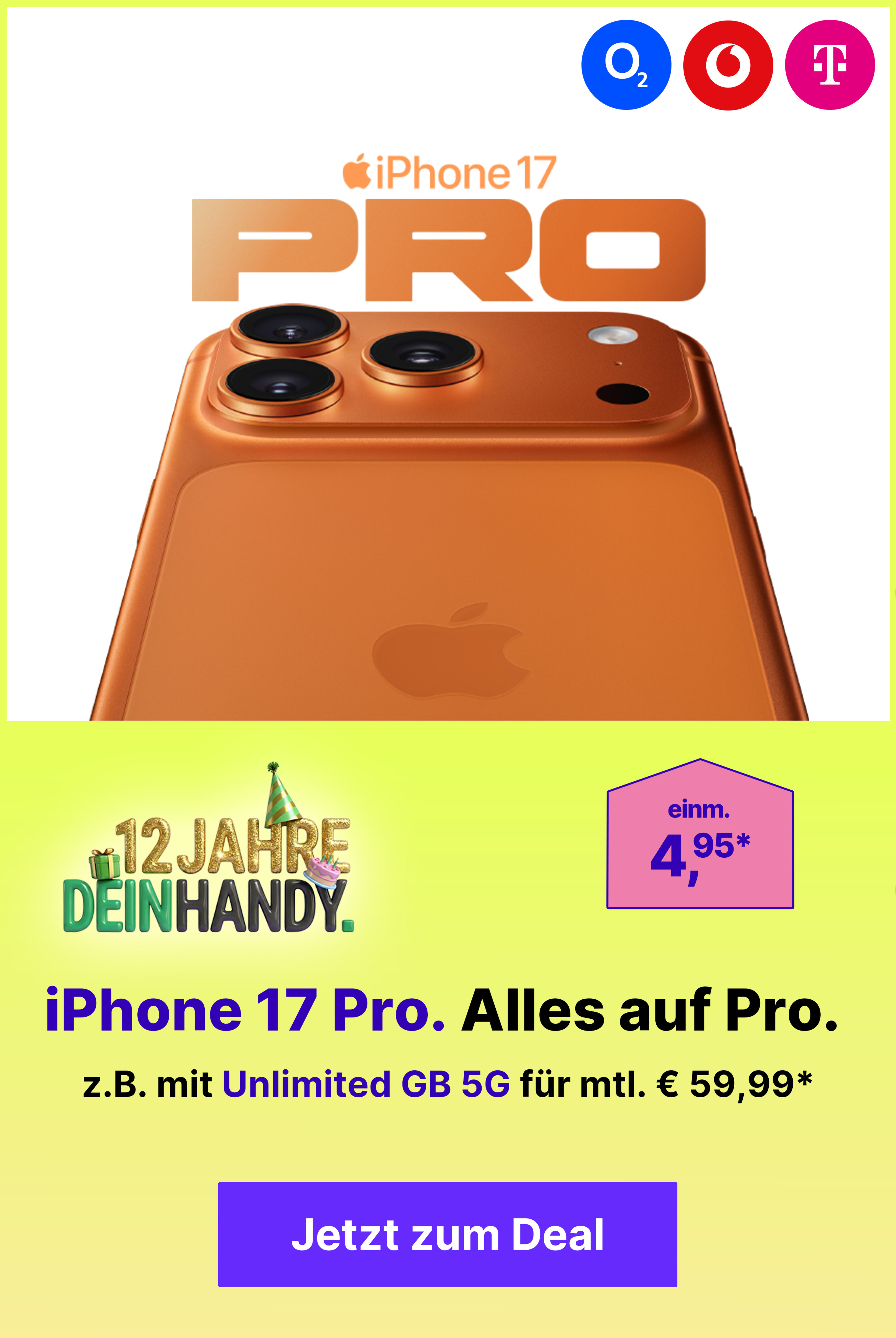 Apple iPhone 17 Pro mit Unlimited GB für mtl. € 59,99* | einm. € 9,95*