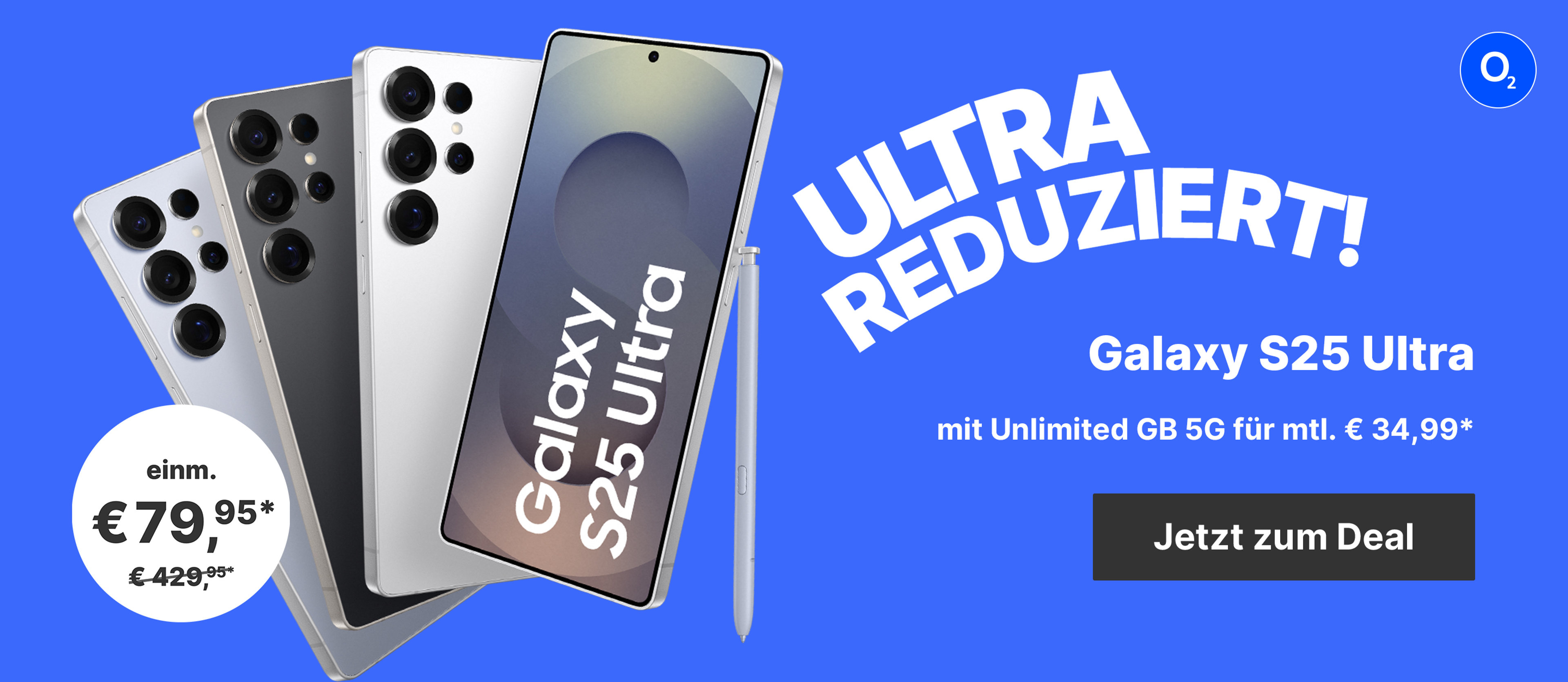 Galaxy S25 Ultra mit Unlimited GB 5G für mtl. | einm. € 79,95*€ 34,99*