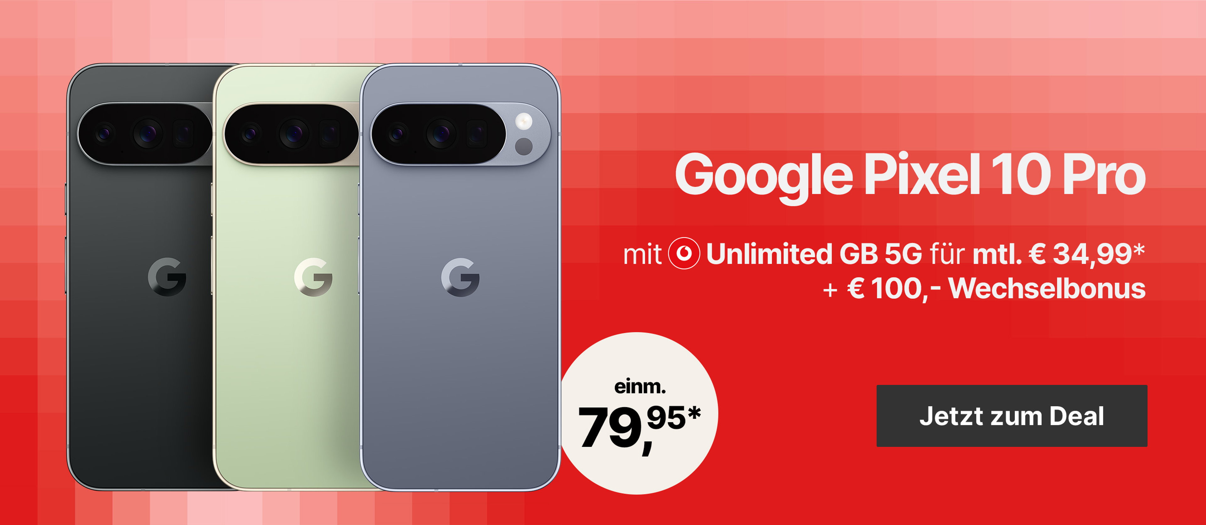Angebot Google Pixel 10 Pro Vodafone Tarif | mit Unlimited GB 5G für mtl. € 34,99* & € 100,- Wechselbonus
