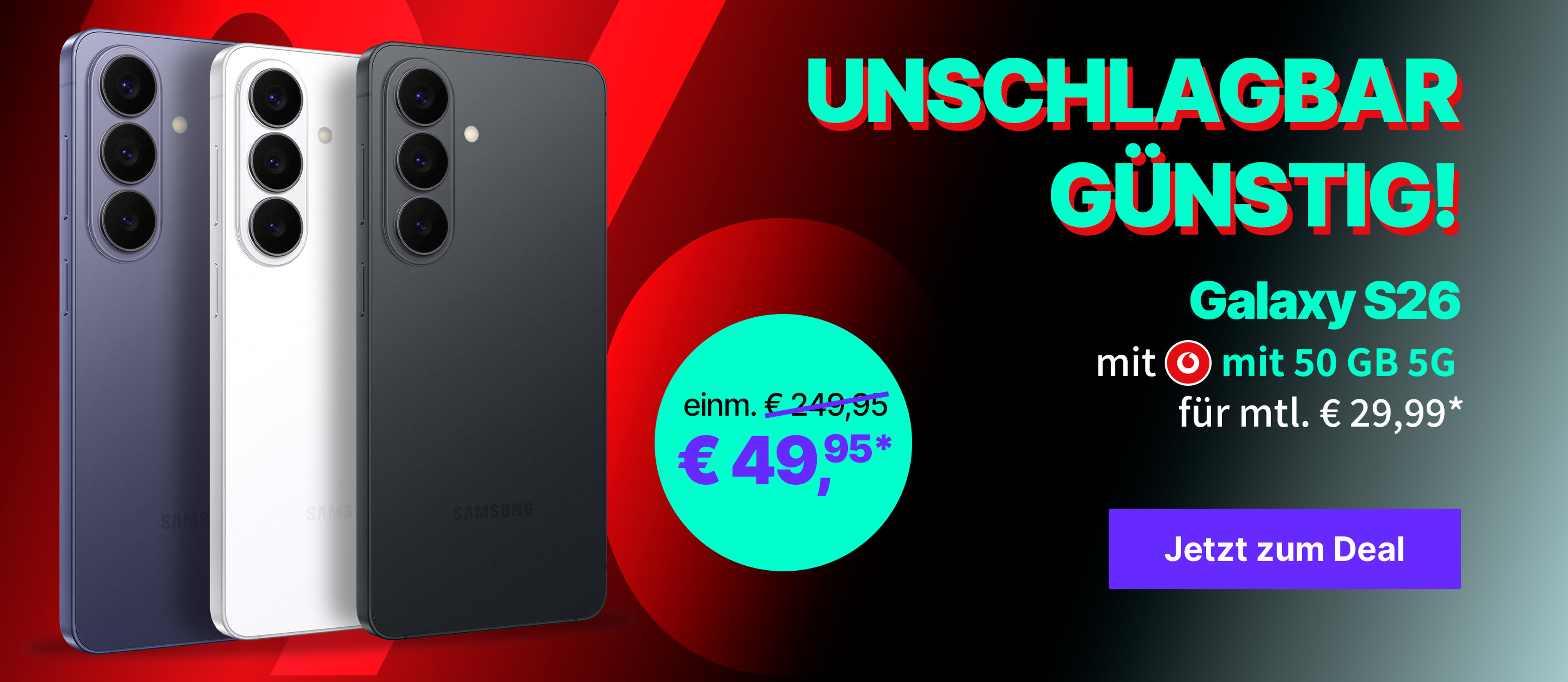 S26 mit 50 GB 5G für mtl. € 29,99 und einm. € 49,95*