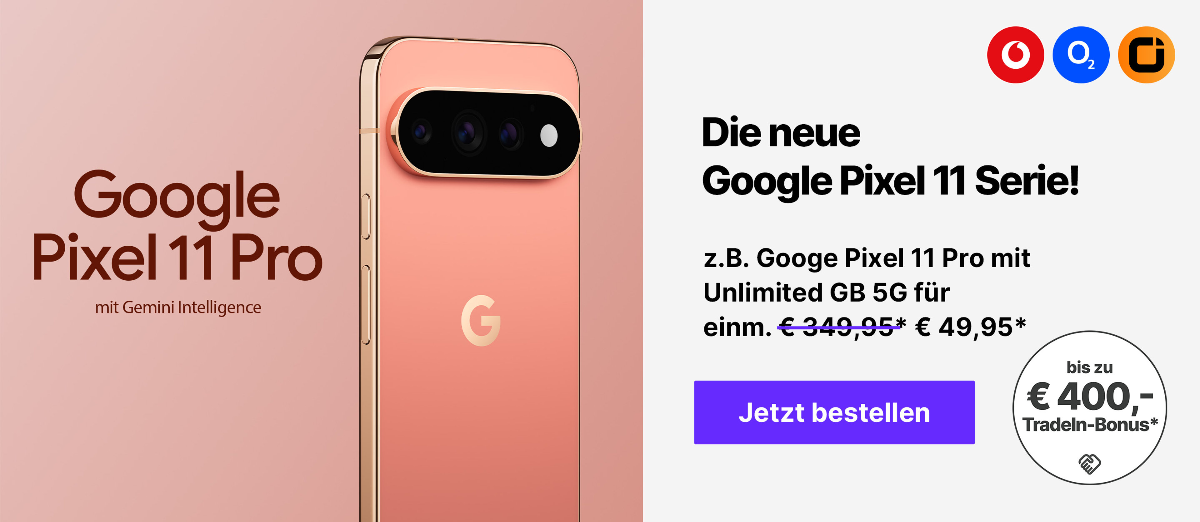 Die neue Google Pixel 11 Serie! z.B. Google Pixel 11 Pro mit Unlimited GB 5G für einm. € 49,95*