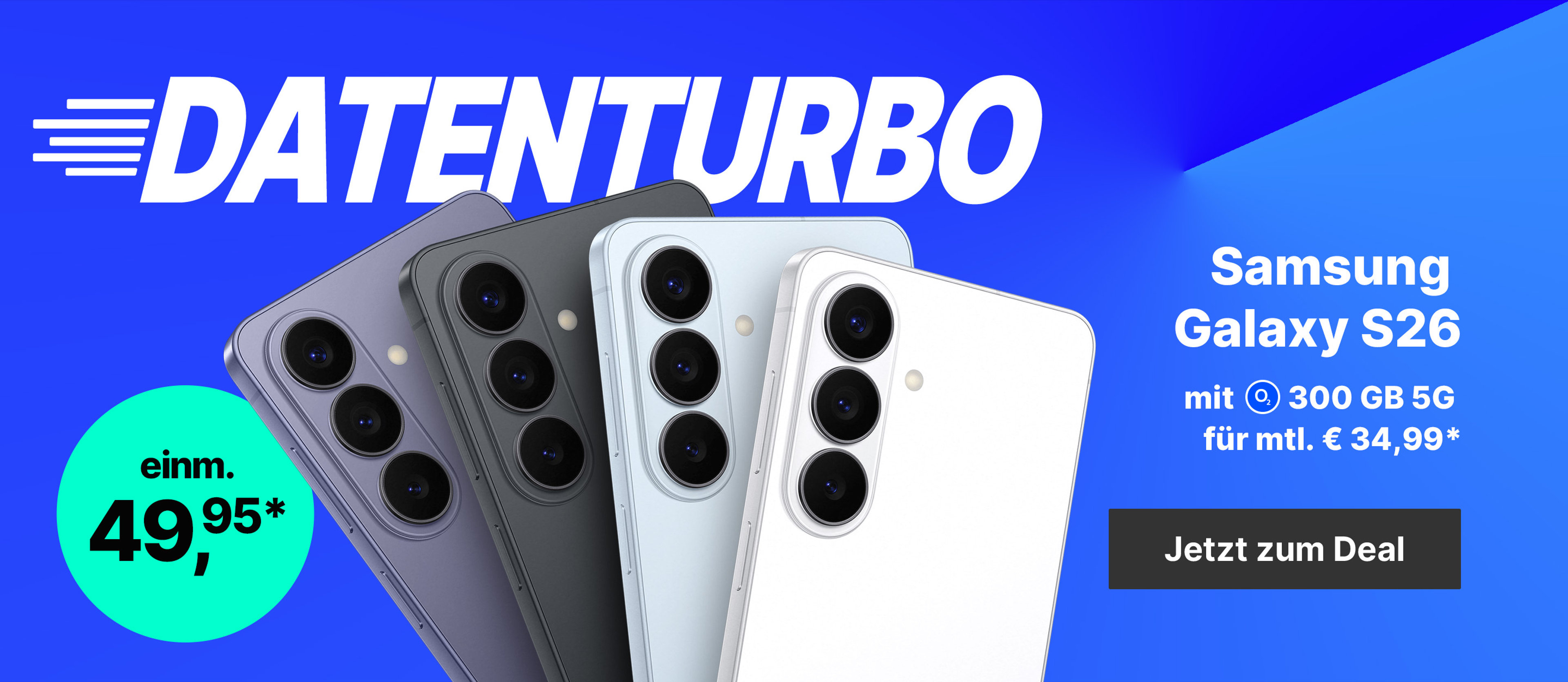 S26 mit o2 Tarif - 300 GB 5G für mtl. € 34,99* & einm. € 49,95*