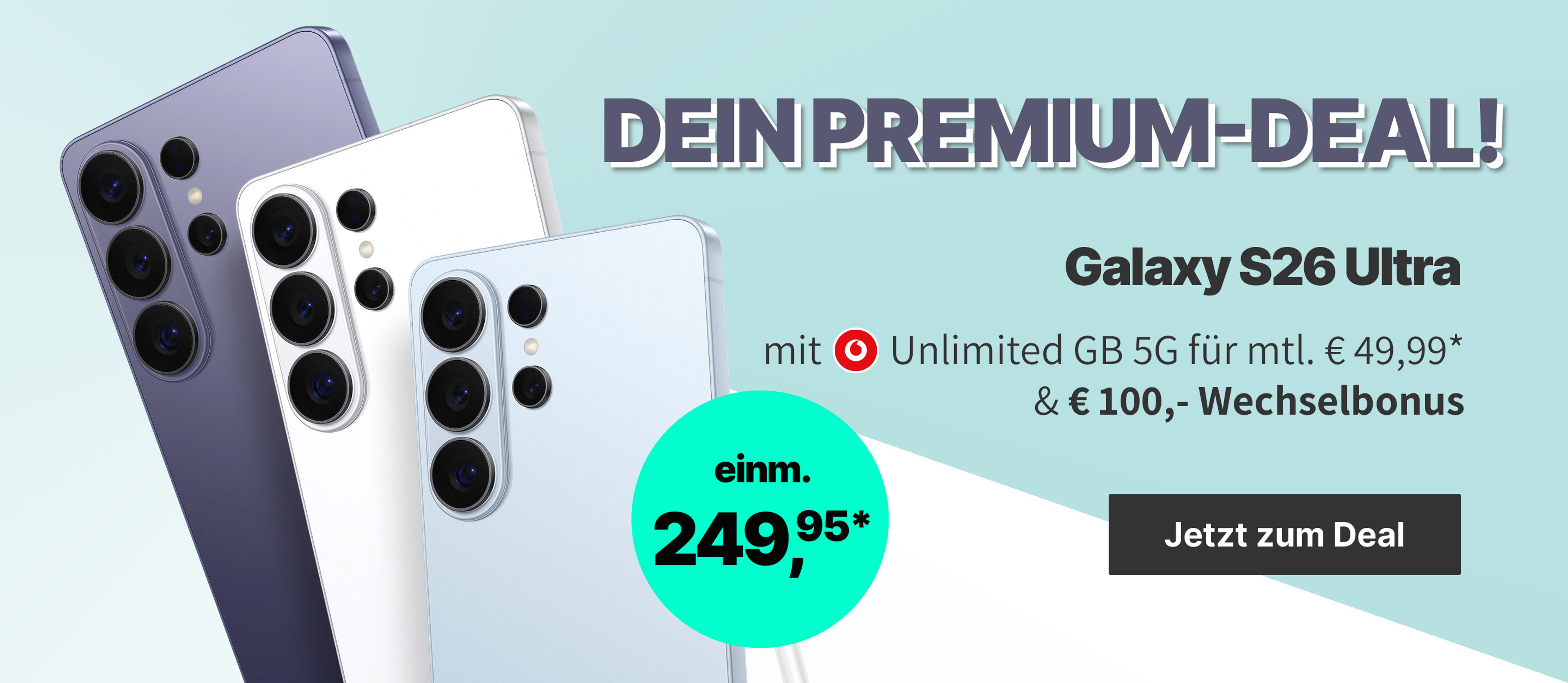 S26 Ultra mit Vodafone Tarif - Unlimited GB 5G für mtl. € 49,99* & einm. € 249,95* | € 100,- Wechselbonus