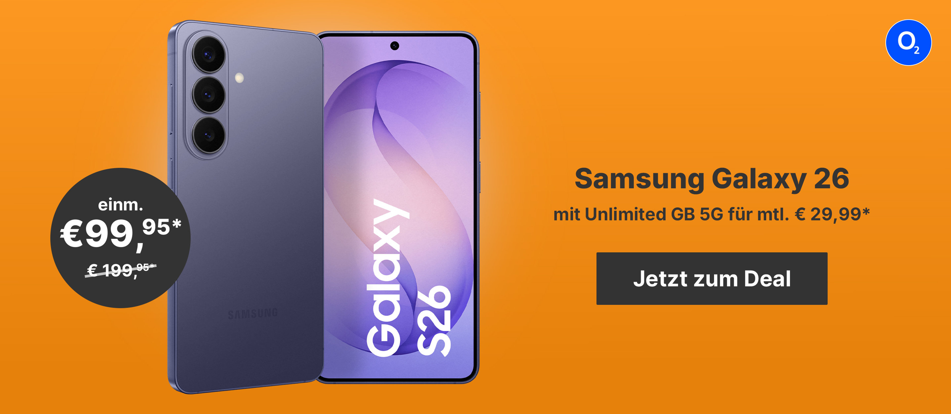 Galaxy S26 z.B. mit Unlimited GB 5G für mtl. € 29,99* & einm. 99,95*