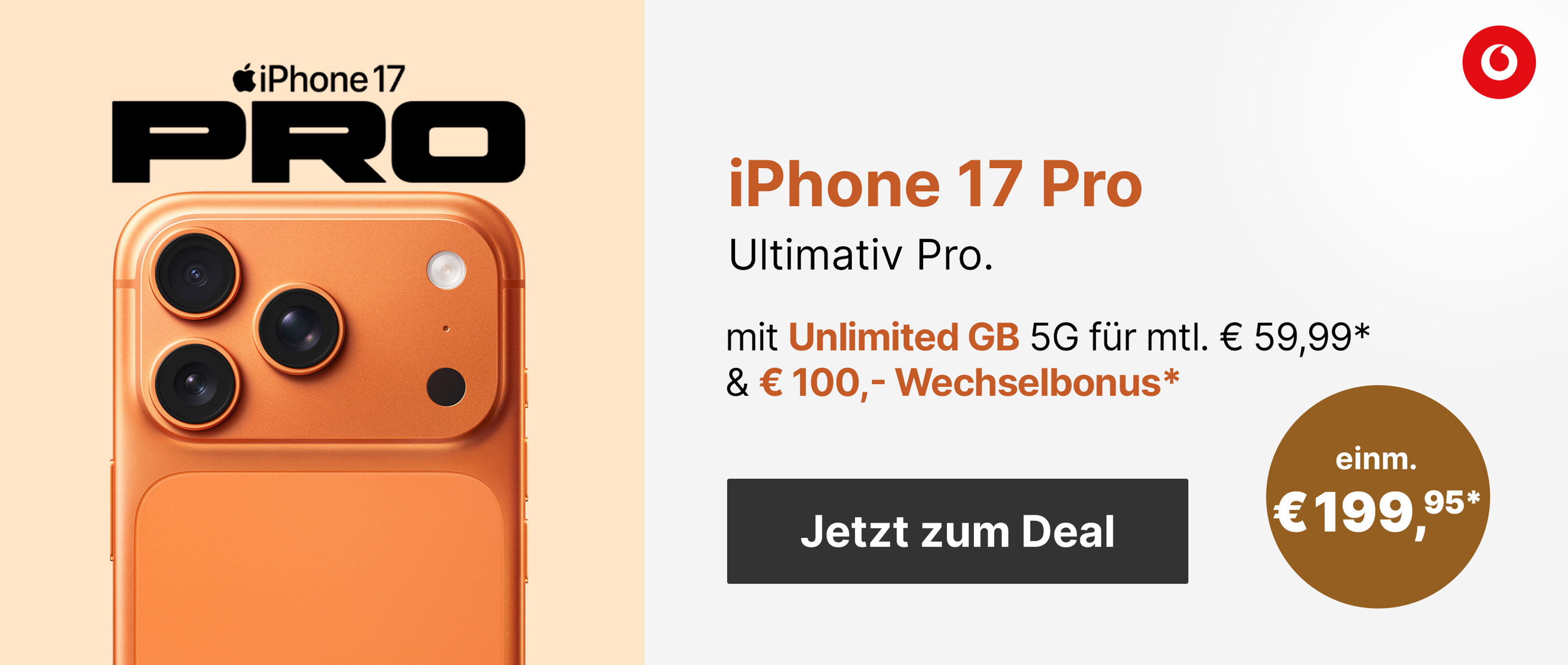 Apple iPhone 17 Pro mit Unlimited GB 5G für mtl. € 59,99* | einm. € 199,95* & € 100,- Wechselbonus*