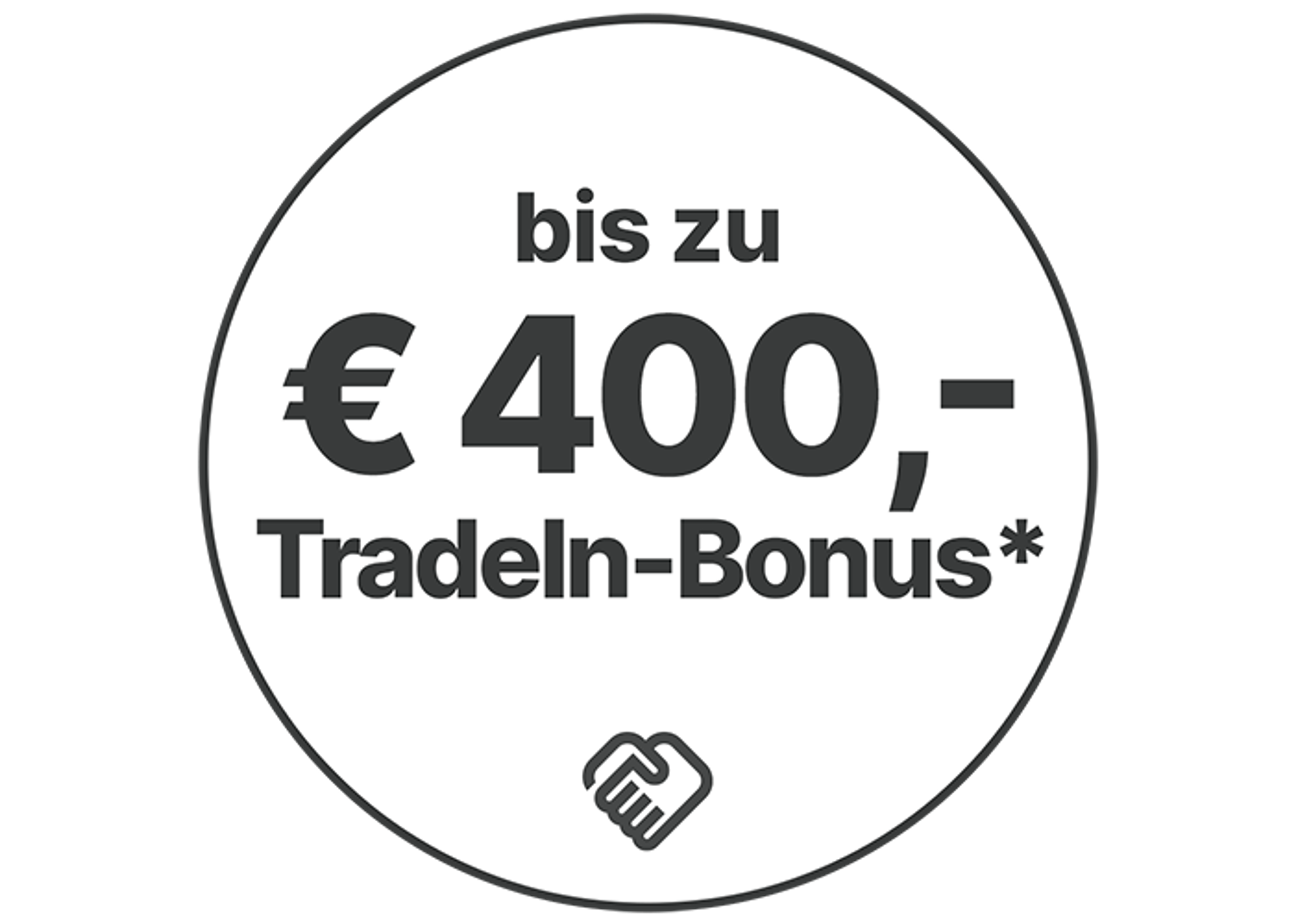 Bis zu € 400,- Trade-In Sofortbonus