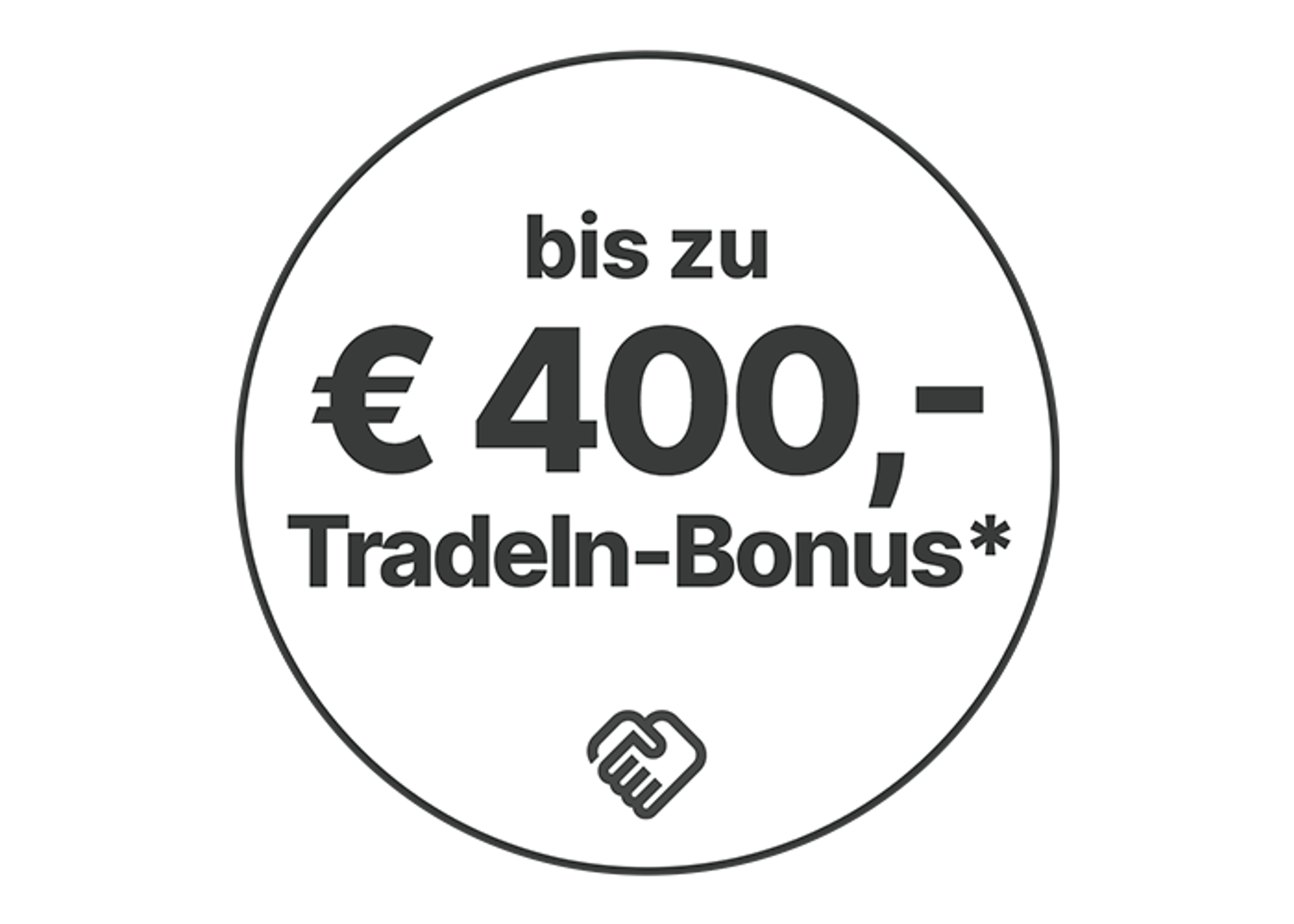 Bis zu € 400,- Trade-In Sofortbonus